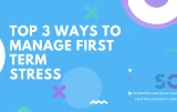 Top 3 Ways To Manage First Term Stress