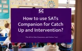 How to use SATs Companion for Catch Up and Intervention In Year 5 and Year 6?