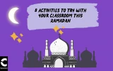 8 Activities to try with your classroom this Ramadan