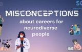 Misconceptions about careers for neurodiverse people: